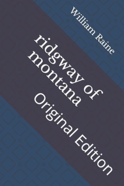 Ridgway of Montana - William MacLeod Raine - Books - Independently Published - 9798739199256 - April 19, 2021