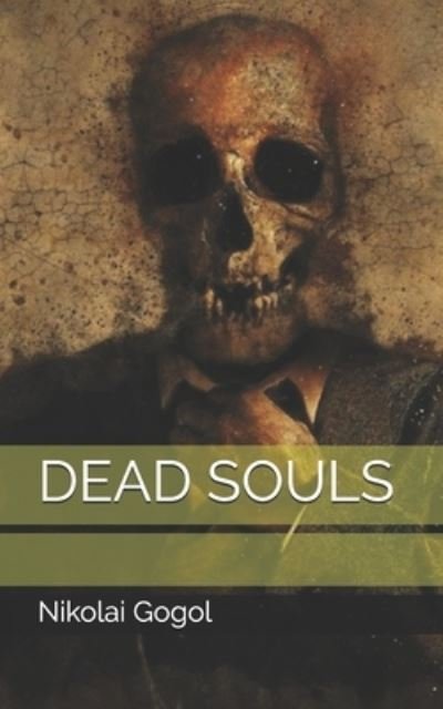 Dead Souls - Nikolai Gogol - Bøker - Independently Published - 9798744870256 - 26. april 2021