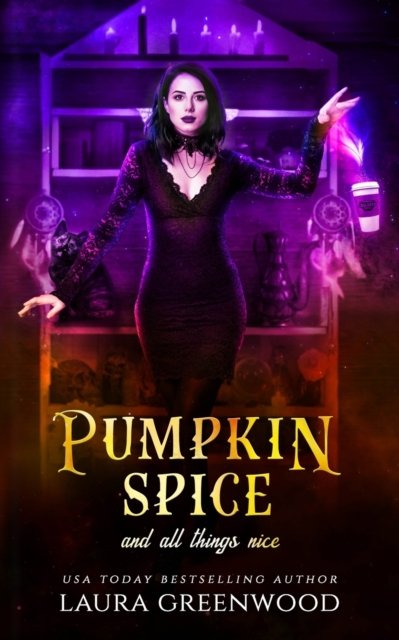 Pumpkin Spice And All Things Nice - Cauldron Coffee Shop - Laura Greenwood - Books - Independently Published - 9798841931256 - July 21, 2022