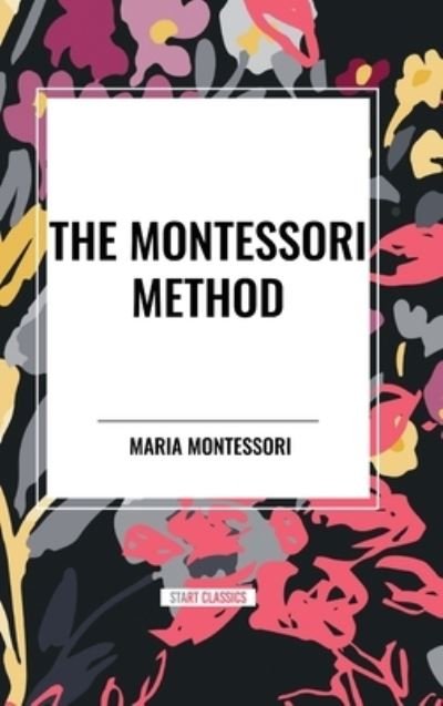 Cover for Maria Montessori · The Montessori Method (Hardcover bog) (2024)