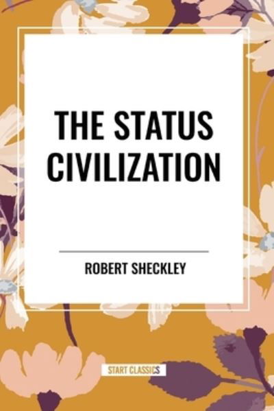 Cover for Robert Sheckley · The Status Civilization (Paperback Book) (2024)
