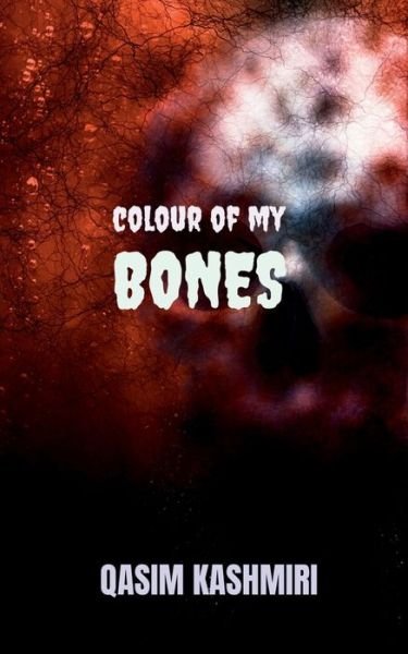 Cover for Qasim Kashmiri · Colour of My Bones (Pocketbok) (2022)