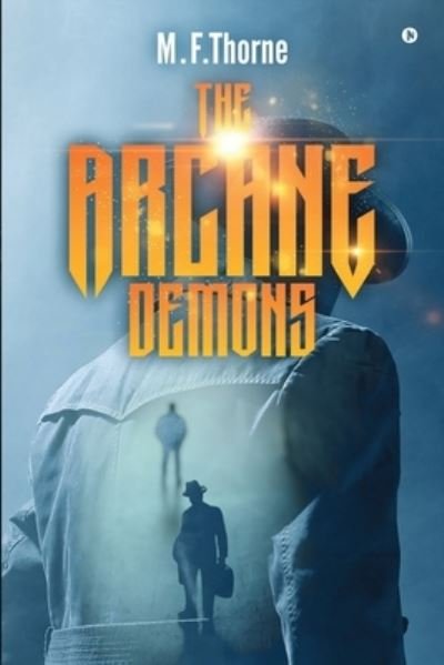 Cover for M F Thorne · The Arcane Demons (Paperback Book) (2022)