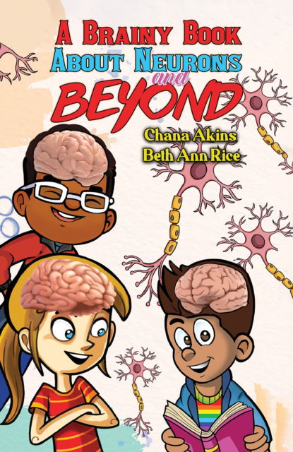 Cover for Chana Akins · A Brainy Book about Neurons and Beyond (Paperback Book) (2024)