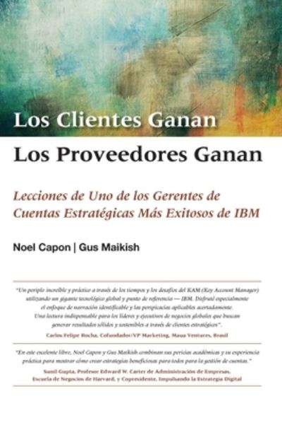 Cover for Noel Capon · Los Clientes Ganan, Los Proveedores Ganan (Hardcover Book) (2022)