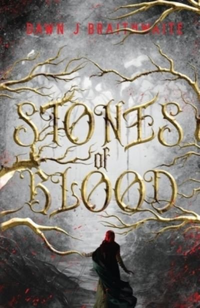 Cover for Dawn J Braithwaite · Stones of Blood (Paperback Book) (2022)
