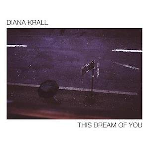 Cover for Diana Krall · This Dream Of You (Limited Edition, Clear Vinyl, Gatefold LP Jacket) (2 Lp's) (LP) (2020)