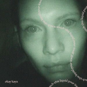 Cover for Okay Kaya · Watch This Liquid Pour Itself (Coke Bottle Clear Vinyl) (LP) [Coloured edition] (2020)