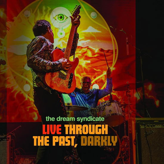 Cover for Dream Syndicate · Live Through The Past Darkly (CD) (2024)