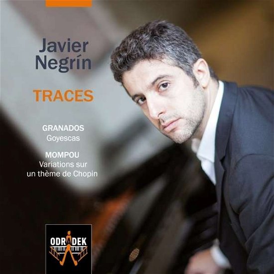 Cover for Javier Negrin · Traces - Granados: Goyescas / Mompou: Variations Sur Un Theme De Chopin (CD) (2016)