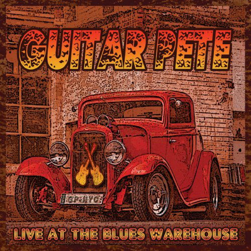 Live At The Blues Warehouse - Guitar Pete - Music - GROOVEYARD - 0884501185257 - August 10, 2012