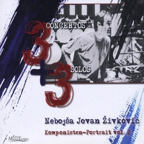 Cover for Nebojsa Jovan Zivkovic · Three Concertos &amp; Three Solos (CD) (2010)