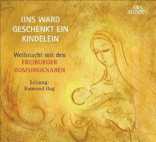 Cover for Freiburger Domsingknaben / Hug · Uns Ward Geschenkt Ein Kindele (CD) (2016)