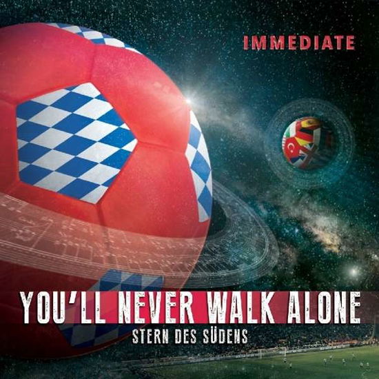 You'll Never Walk Alone - Munchen- - Immediate - Musik - POP/ROCK - 0896429002257 - 12. februar 2016