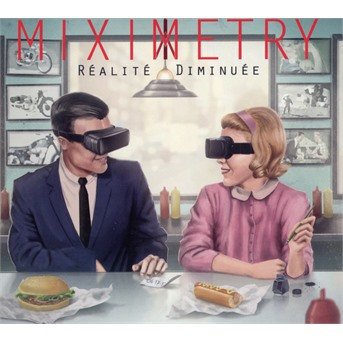Cover for Miximetry · Realite Diminuee (CD) (2018)