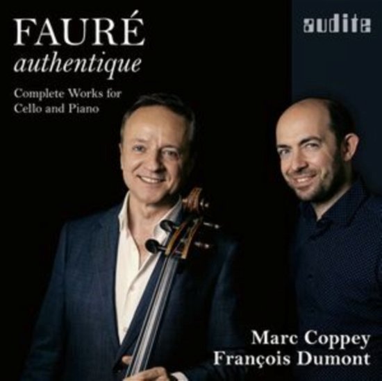 Marc Coppey / Pauline Bartissol / Francois Dumont · Faure Authentique - Complete Works For Cello And Piano (CD) (2024)