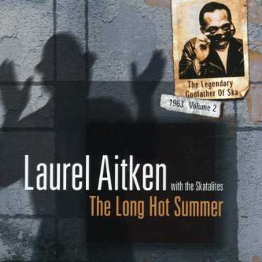 Cover for Laurel Aitken &amp; the Skatalites · Long Hot Summer - Vol 2 (CD) (2019)