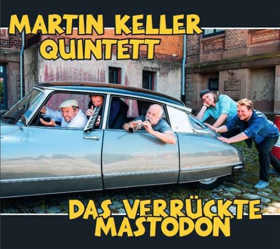Cover for Keller Quintett Martin · Das Verrueckte Mastodon (CD) (2020)