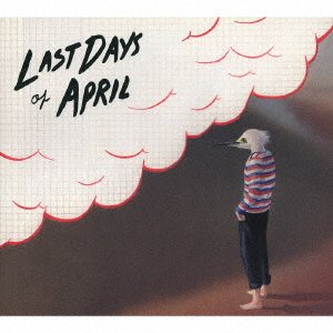 Cover for Last Days of April · Sea of Clouds (CD) [Japan Import edition] (2016)
