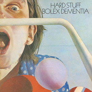 Cover for Hard Stuff · Bolex Dementia (CD) [Japan Import edition] (2008)