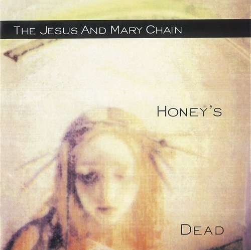 Cover for The Jesus &amp; Mary Chain · Honey's Dead -Jap Card- (CD) (2008)