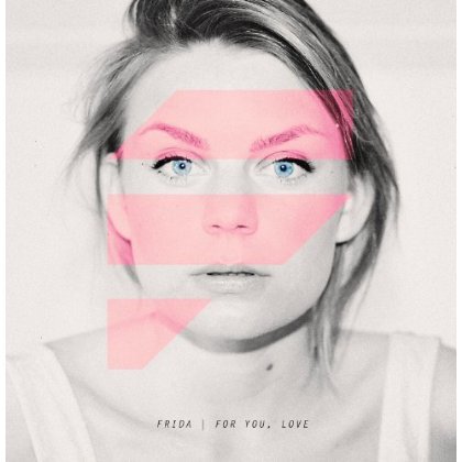Cover for Frida · For You.love (CD) [Bonus Tracks edition] (2013)