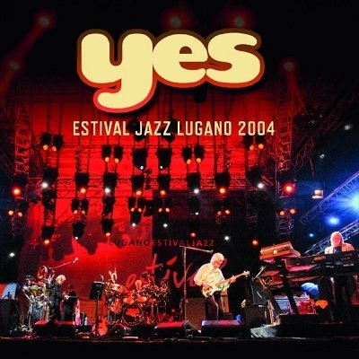 Estival Jazz Lugano 2004 - Yes - Musiikki - RATS PACK RECORDS CO. - 4997184172257 - perjantai 24. helmikuuta 2023