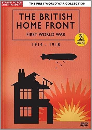 Special Interest - First World War Collection: The British Home Front - First World War - Film - Strike Force Entertainment - 5013929674257 - 28. juli 2014