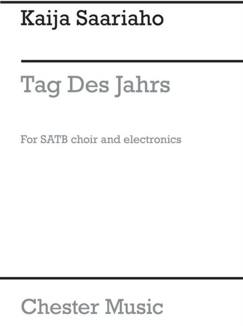 Cover for Saariaho Kaija · Tag Des Jahrs Satb Satb Vocal Score (Paperback Book)