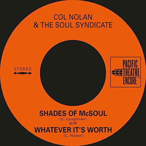 Shades of McSoul / Whatever It's Worth - Col Nolan & The Soul Syndicate - Musiikki - PACIFIC THEATRE ENCORE - 5050580728257 - perjantai 6. joulukuuta 2019