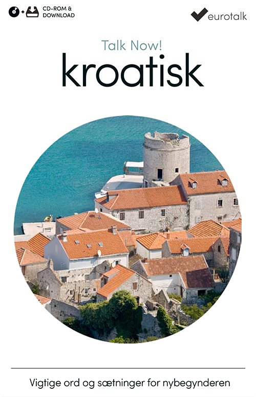 Cover for EuroTalk · Talk Now: Kroatisk begynderkursus CD-ROM &amp; download (CD-ROM) (2016)