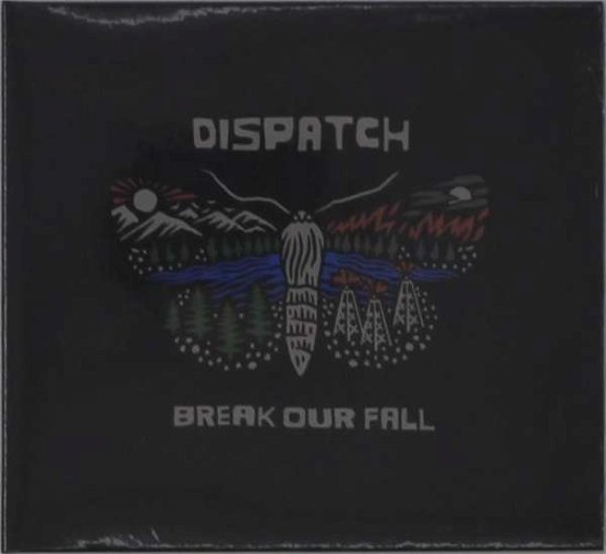 Cover for Dispatch · Break Our Fall (CD) (2021)