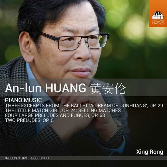 Huang / Piano Music - Xing Rong - Musique - TOCCATA CLASSICS - 5060113444257 - 1 décembre 2017