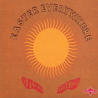 Easter Everywhere (Half Speed Remaster) - 13th Floor Elevators - Music - INTERNATIONAL ARTISTS / CHARLY - 5060767449257 - August 23, 2024