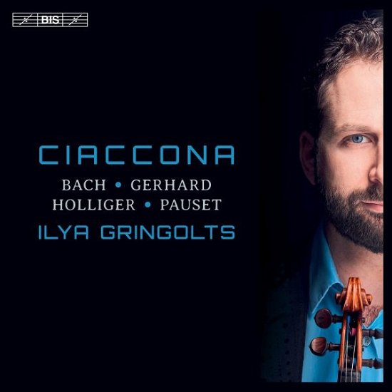 Cover for Ilya Gringolts · Ciaccona: Bach. Hergard. Holliger. Pauset (CD) (2021)