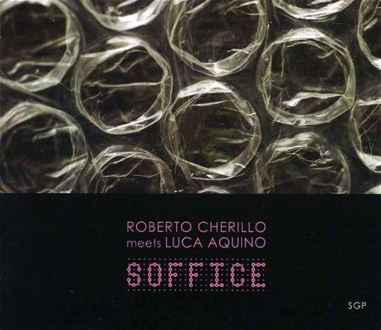 Cover for Cherillo, Roberto / Aquino, Luca · Soffice (CD) (2011)