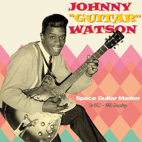 Cover for Johnny Guitar Watson · Watson Johnny / Space Guitar Master (CD) (2022)