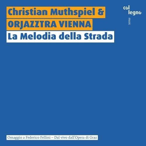 Cover for Muthspiel,Christian / Orjazztra Vienna · La Melodia della Strada (CD) (2023)