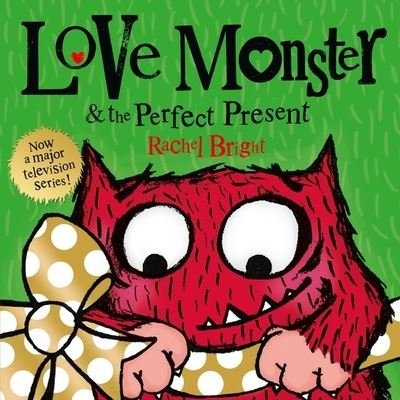 Love Monster and the Perfect Present - Rachel Bright - Music - HarperCollins UK - 9780008563257 - February 3, 2022