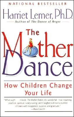 Cover for Harriet Lerner · The Mother Dance: How Children Change Your Life (Paperback Bog) [1st Harperperennial Ed Published 1999 edition] (1999)