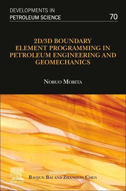 2D/3D Boundary Element Programming in Petroleum Engineering and Geomechanics - Developments in Petroleum Science - - Bøger - Elsevier Science Publishing Co Inc - 9780128238257 - 18. november 2020