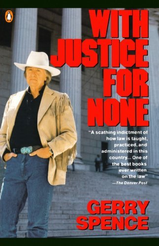 With Justice for None: Destroying an American Myth - Gerry Spence - Boeken - Penguin Books - 9780140133257 - 1 oktober 1990