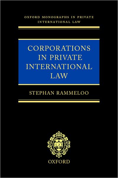 Cover for Rammeloo, Stephan (Lecturer in Law, Lecturer in Law, University of Maastricht, Netherlands) · Corporations in Private International Law: A European Perspective - Oxford Private International Law Series (Hardcover Book) (2001)