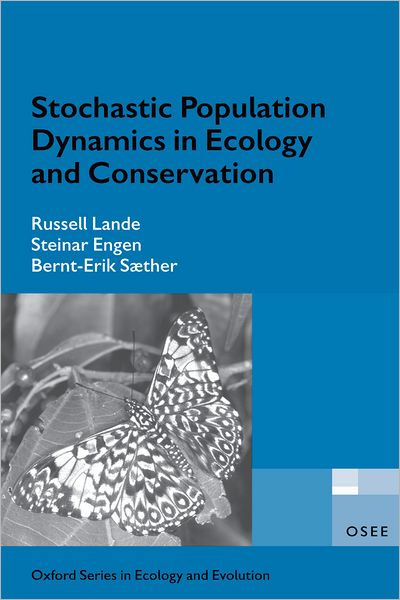 Cover for Lande, Russell (, University of California San Diego, USA) · Stochastic Population Dynamics in Ecology and Conservation - Oxford Series in Ecology and Evolution (Paperback Book) (2003)