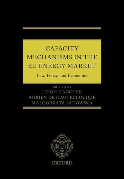 Cover for Leigh Hancher · Capacity Mechanisms in the EU Energy Market: Law, Policy, and Economics (Hardcover Book) (2015)