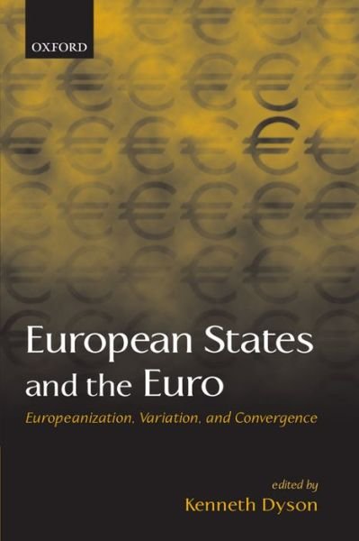 Cover for Kenneth Dyson · European States and the Euro: Europeanization, Variation, and Convergence (Paperback Book) (2002)