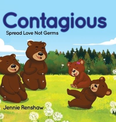 Cover for Jennie Renshaw · Contagious Spread Love Not Germs (Hardcover Book) (2020)