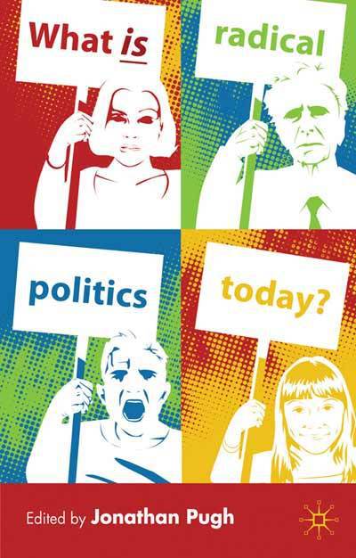 Cover for Jonathan Pugh · What is Radical Politics Today? (Hardcover Book) (2009)