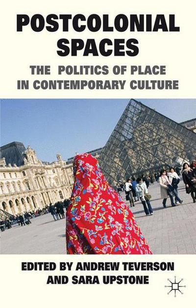 Cover for Andrew Teverson · Postcolonial Spaces: The Politics of Place in Contemporary Culture (Hardcover Book) (2011)