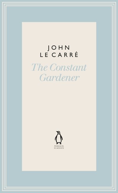 The Constant Gardener - The Penguin John le Carre Hardback Collection - John le Carre - Livros - Penguin Books Ltd - 9780241337257 - 3 de setembro de 2020